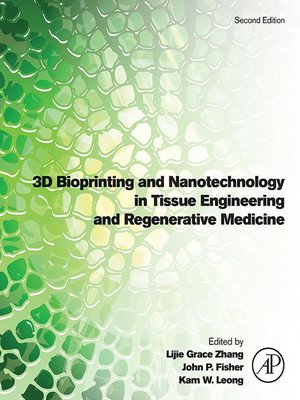 cover image of 3D Bioprinting and Nanotechnology in Tissue Engineering and Regenerative Medicine